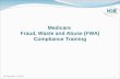 1 Medicare Fraud, Waste and Abuse (FWA) Compliance Training ICE Approved: 11/13/09.