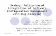 April 13, 2005Scmbug -- USENIX '05 (FREENIX Track)1 Scmbug: Policy-based Integration of Software Configuration Management with Bug-tracking Kristis Makris.