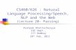 CS460/626 : Natural Language Processing/Speech, NLP and the Web (Lecture 20– Parsing) Pushpak Bhattacharyya CSE Dept., IIT Bombay 28 th Feb, 2011.