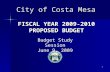 1 FISCAL YEAR 2009-2010 PROPOSED BUDGET City of Costa Mesa Budget Study Session June 9, 2009.