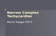 Narrow Complex Tachycardias Moritz Haager PGY-5. Objectives Develop an approach Develop an approach Review treatment options Review treatment options.