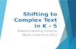Shifting to Complex Text in K - 5 Alabama Reading Initiative MEGA Conference 2013.