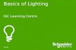 Basics of Lighting ISC Learning Centre July 2009.