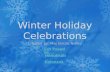Winter Holiday Celebrations Created by: Mackenzie Nalley.