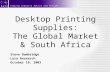 Desktop Printing Supplies: The Global Market & South Africa Steve Bambridge Lyra Research October 10, 2003.