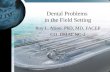 Dental Problems in the Field Setting Roy L. Alson, PhD, MD, FACEP CO DMAT NC-1.