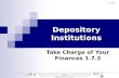 1.7.3.G1 © Family Economics & Financial Education – Revised March 2008 – Financial Institutions Unit – Depository Institutions Funded by a grant from Take.