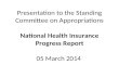 Presentation to the Standing Committee on Appropriations National Health Insurance Progress Report 05 March 2014.