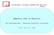1 DEMENTIA CARE IN MALAYSIA By Long Heng Kow – Honorary Executive Secretary ALZHEIMERS DISEASE FOUNDATION MALAYSIA (ADFM) Date: March 26, 2009.