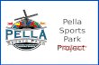 Pella Sports Park Project Building Community Through Sports.