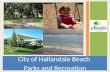 City of Hallandale Beach Parks and Recreation. Swim Lessons Monday thru Thursday Classes: 4:00pm – 4:45pm, 4:45pm – 5:30pm, 5:30pm-6:15pm, 6:15pm-7:00pm.