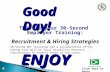 This is your 30-Second Employer Training: Recruitment & Hiring Strategies ENJOY Click here to begin Good Day! 30-Second DEI Trainings are a collaborative.