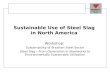Sustainable Use of Steel Slag in North America Workshop: Sustainability of Brazilian Steel Sector Steel Slag – From Generation in Steelworks to Environmentally.