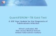 QuantiFERON ® -TB Gold Test A 100 Year Update for the Diagnosis of Tuberculosis Infection Alfred Lardizabal, MD New Jersey Medical School Global Tuberculosis.