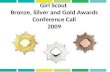 Girl Scout Bronze, Silver and Gold Awards Conference Call 2009.