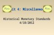 Historical Monetary Standards 4/18/2012 Unit 4: Miscellaneous.