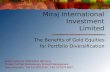 Miraj International Investment Limited The Benefits of Gold Equities for Portfolio Diversification MIRAJ GOLD & PRECIOUS METALS Private Portfolio Discretionary.