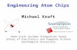 Engineering Atom Chips Michael Kraft Nano-Scale Systems Integration Group School of Electronics and Computer Science Southampton University.