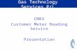 Gas Technology Services P/L CMRS Customer Meter Reading Service Presentation.