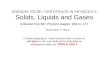 EDEXCEL IGCSE / CERTIFICATE IN PHYSICS 5-2 Solids, Liquids and Gases Edexcel IGCSE Physics pages 169 to 177 November 7 th 2012 Content applying to Triple.