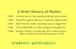 A Brief History of Radon 1879xs lung cancer rate among underground miners 1896Henri Becquerel discovers natural radioactivity 1924link between radon and.