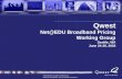 Qwest Net@EDU Broadband Pricing Working Group Seattle, WA June 24-25, 2003.
