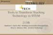 Tools to Transform Teaching Technology in STEM 213B Daphene C. Koch, PhD, Building Construction Management, Mary E. Johnson, PhD, Aviation Technology 4.