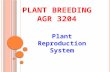 Plant Reproduction System. P LANT R EPRODUCTION S YSTEM The reproduction mechanism of a particular plant species or the way it reproduces determines its.