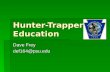 Hunter-Trapper Education Dave Frey def164@psu.edu.