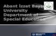 Abant İzzet Baysal University Founded on July 3rd, 1992 A foundation supported state university.