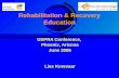 Rehabilitation & Recovery Education USPRA Conference, Phoenix, Arizona June 2006 Lies Korevaar.
