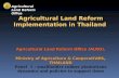Agricultural Land Reform Implementation in Thailand Agricultural Land Reform Office (ALRO), Ministry of Agriculture & Cooperati ves, THAILAND Panel 1 :