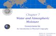 Chapter 7 Water and Atmospheric Moisture Geosystems 6e An Introduction to Physical Geography Robert W. Christopherson Charles E. Thomsen.