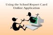 Using the School Report Card Online Application. Logon To Application at