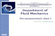 Pre-measurement class I. Department of Fluid Mechanics 2009. Csaba Horváth horvath@ara.bme.hu Budapesti University of Technology and Economics.