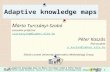 Adaptive knowledge maps by Márta Turcsányi-Szabó & Péter Kaszás Eötvös Loránd University, Faculty of Science, Informatics Methodology Group, Budapest,