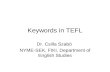Keywords in TEFL Dr. Csilla Szabó NYME-SEK, FIKI, Department of English Studies.