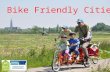 Bike Friendly Cities. Project: -hoe tot dit project gekomen -Inhoudelijk -Financieel.