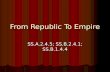 From Republic To Empire SS.A.2.4.5; SS.B.2.4.1; SS.B.1.4.4.