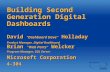 Building Second Generation Digital Dashboards David “Dashboard Dave” Holladay Product Manager, Digital Dashboard Brian “Web Parts” Welcker Program Manager,