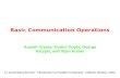 Basic Communication Operations Ananth Grama, Anshul Gupta, George Karypis, and Vipin Kumar To accompany the text ``Introduction to Parallel Computing'',