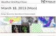 Weather Briefing Chase Date: March 18, 2013 (Mon) Presented by: Rutger Boonstra, Operational Meteorologist Copyright Rutger Boonstra 2013 - Generated: