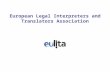 European Legal Interpreters and Translators Association.