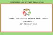 FORMULA FOR SHARING REVENUE AMONG COUNTY GOVERNMENTS 28 TH FEBRUARY 2012 COMMISSION ON REVENUE ALLOCATION.