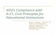 1 NYU’s Compliance with A-21, Cost Principles for Educational Institutions Nancy Daneau, Office of Sponsored Programs Joanne Goldstein and Michael Miller,