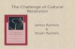 The Challenge of Cultural Relativism James Rachels & Stuart Rachels.
