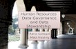Human Resources Data Governance and Data Stewardship Rana Glasgal Matt Hoying Rana Glasgal Matt Hoying.