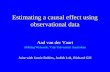 Estimating a causal effect using observational data Aad van der Vaart Afdeling Wiskunde, Vrije Universiteit Amsterdam Joint with Jamie Robins, Judith Lok,