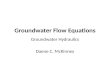 Groundwater Flow Equations Groundwater Hydraulics Daene C. McKinney.
