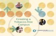 Creating a Tobacco-free Campus. College is about…  Learning  Life  Leadership.